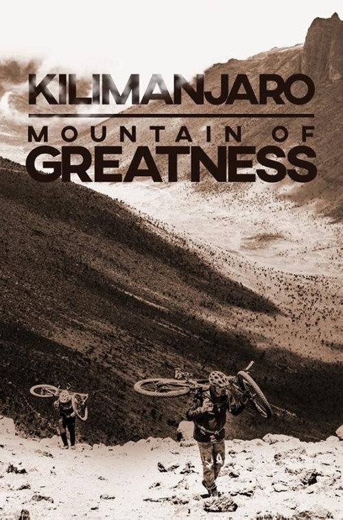 Kilimanjaro: Mountain of Greatness (2018) movie poster