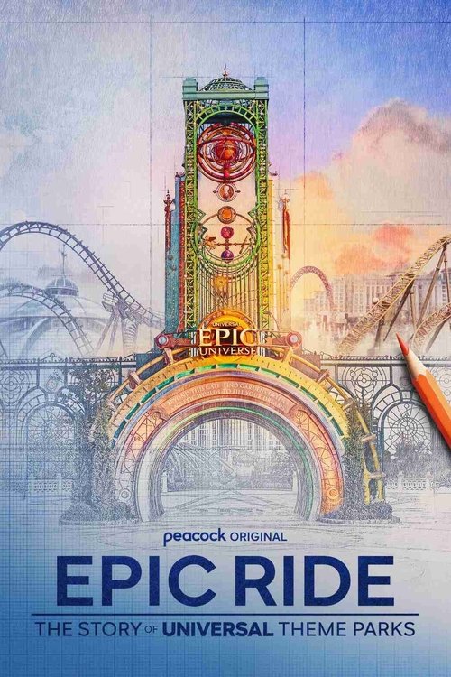 Epic Ride: The Story of Universal Theme Parks (2025) TV show poster