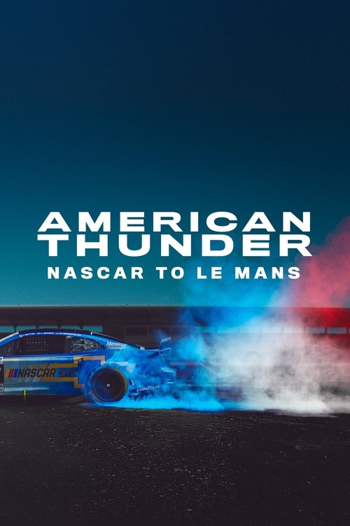 American Thunder: NASCAR to Le Mans (2025) movie poster
