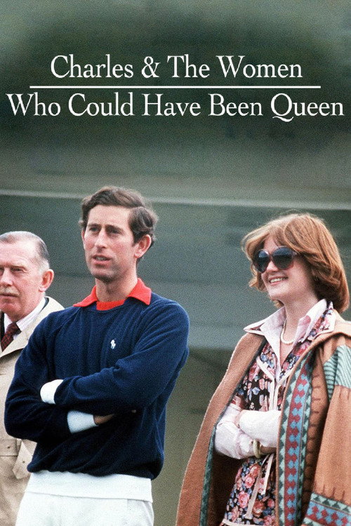 Charles & the Women Who Could Have Been Queen (2021) movie poster