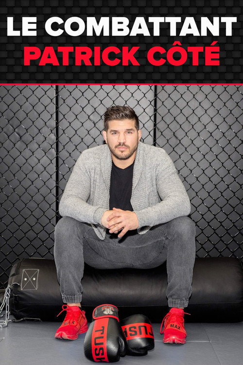 Le combattant : Patrick Côté (2019) movie poster