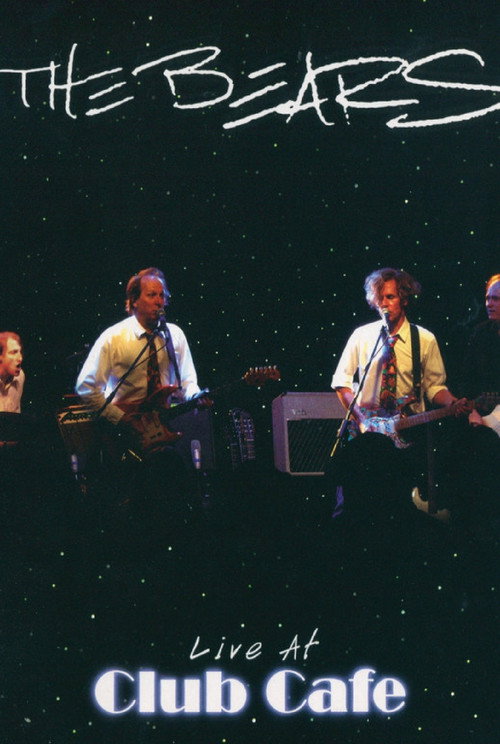 The Bears: Live at The Club Cafe (2004) movie poster