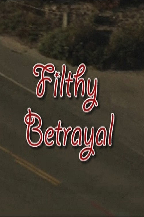 Filthy Betrayal (2013) movie poster