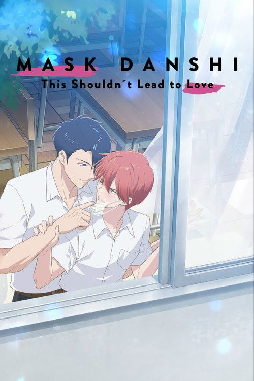 Mask Danshi wa Koishitakunai noni (2023) movie poster