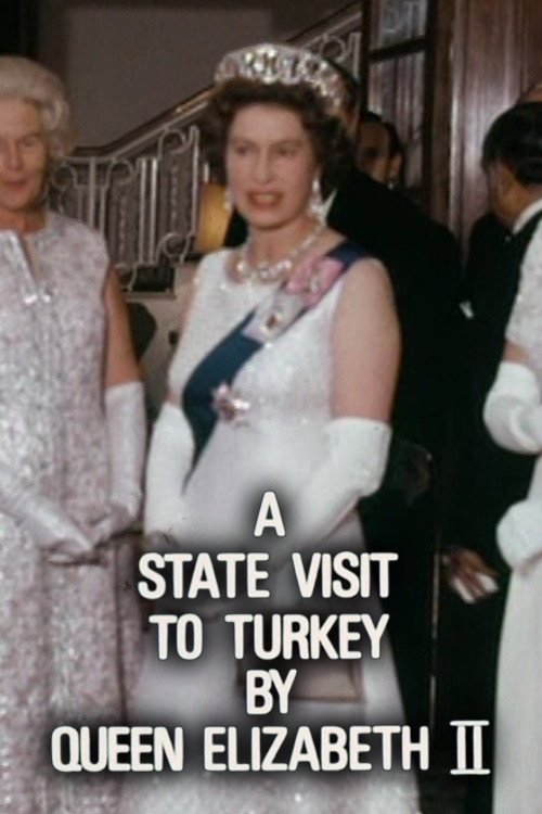 A State Visit to Turkey by Queen Elizabeth II (1971) movie poster