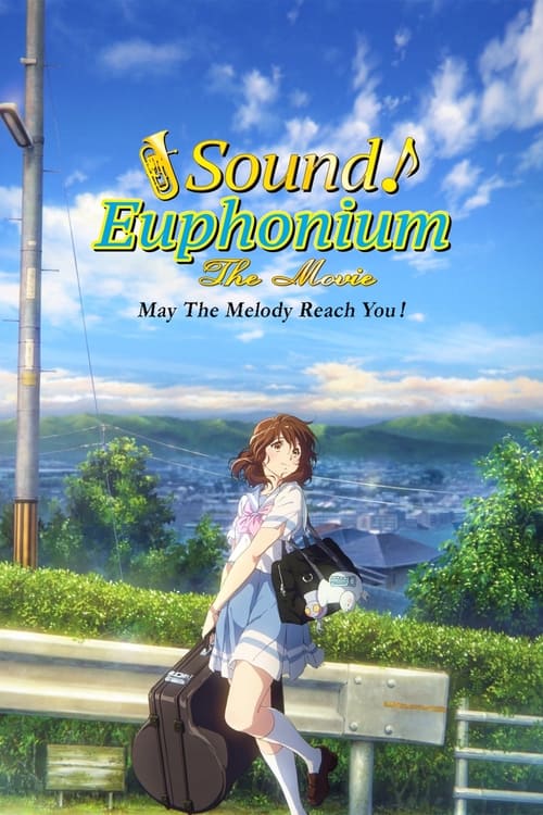 Sound! Euphonium The Movie: May the Melody Reach You! (2017) movie poster