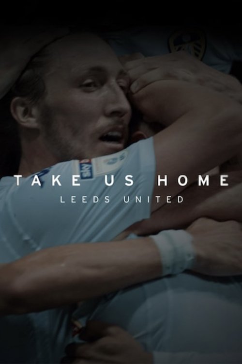 Take Us Home: Leeds United (2019) TV show poster