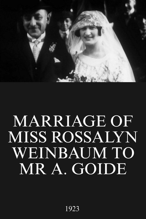 Marriage of Miss Rossalyn Weinbaum to Mr A. Goide (1923) movie poster