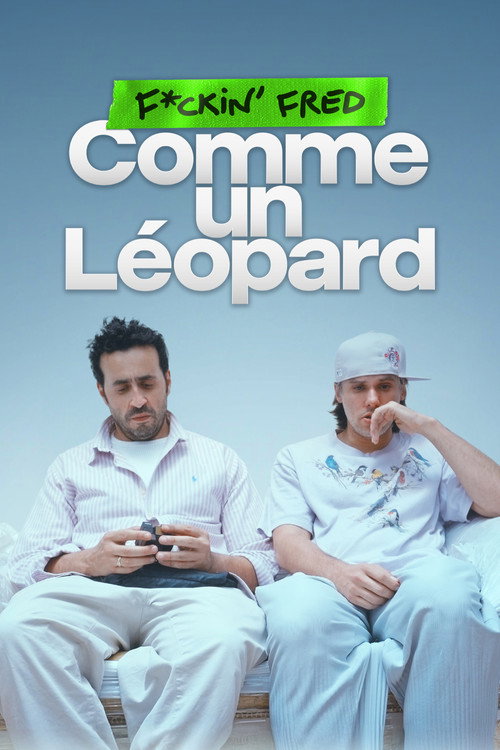 F*ckin' Fred : Comme un Léopard (2025) movie poster
