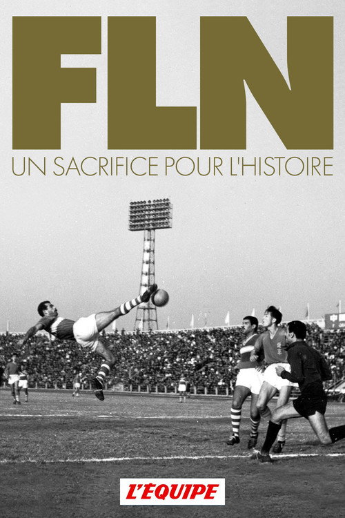 FLN, A Sacrifice for History (2016) movie poster
