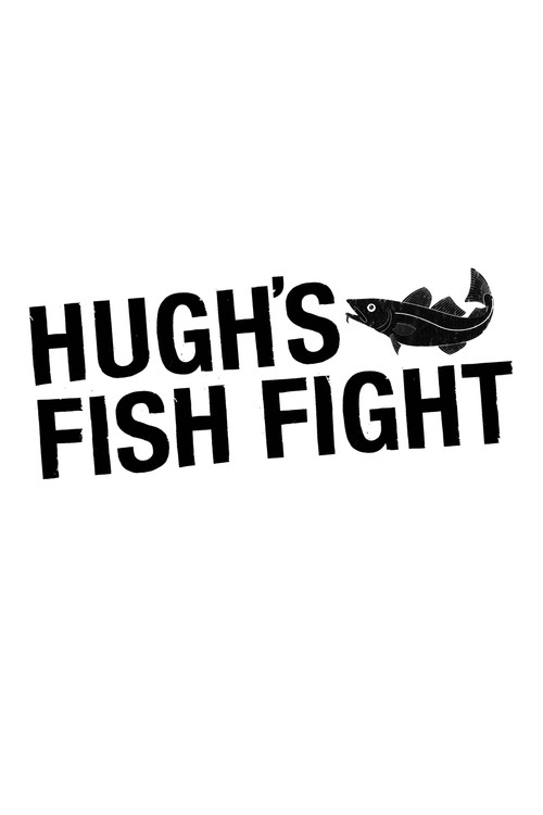 Hugh's Fish Fight (2011) TV show poster