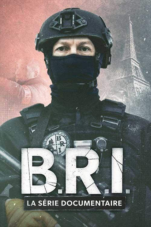 B.R.I. : La série documentaire (2023) TV show poster