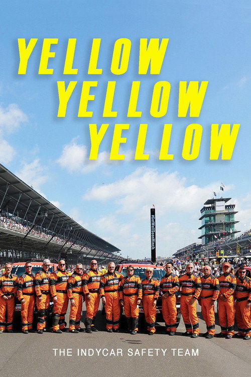 Yellow Yellow Yellow: The Indycar Safety Team (2017) movie poster