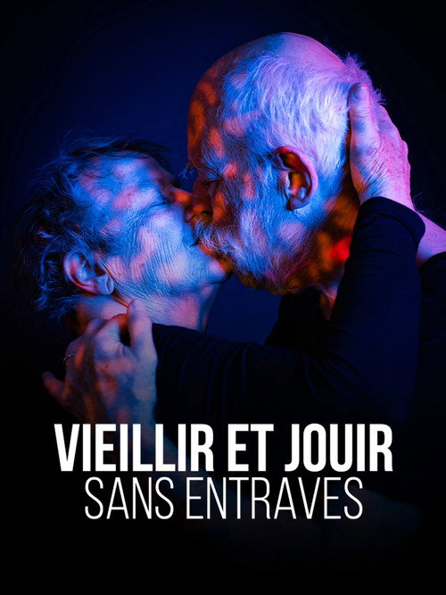 Vieillir et jouir sans entraves (2026) movie poster