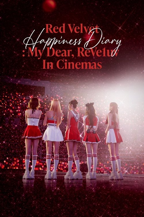 Red Velvet [Happiness Diary : My Dear, ReVe1uv] in Cinemas (2025) movie poster