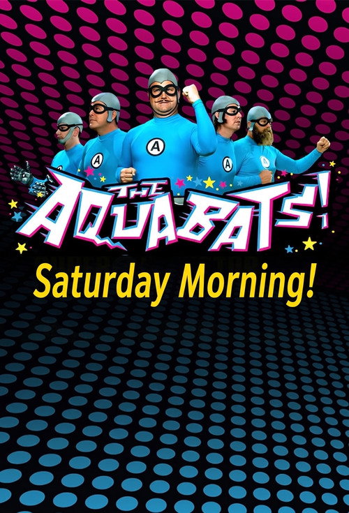 The Aquabats! Saturday Morning! (2018) TV show poster