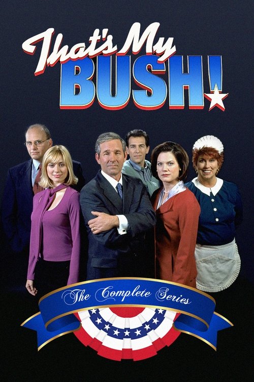 That's My Bush! (2001) TV show poster