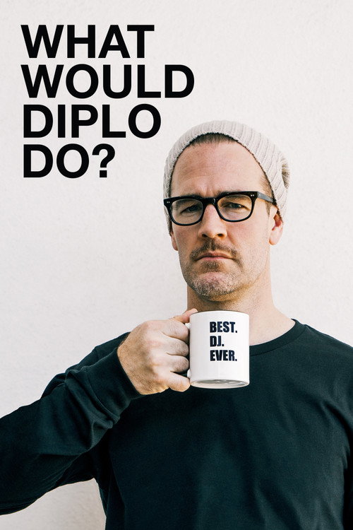 What Would Diplo Do? (2017) TV show poster