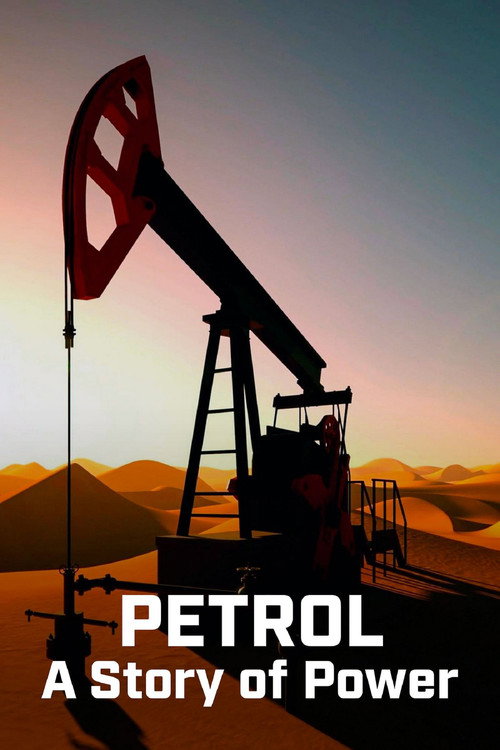 Petrol: A Story of Power (2021) TV show poster