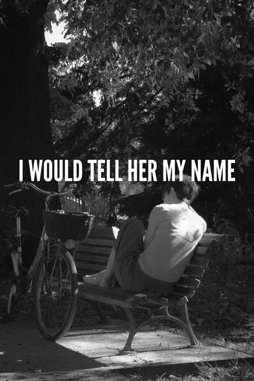 I would tell her my name (2024) movie poster