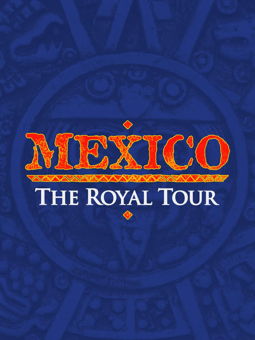 Mexico: The Royal Tour (2011) movie poster