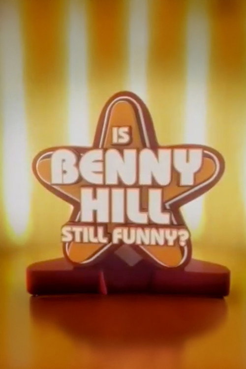 Is Benny Hill Still Funny? (2006) movie poster