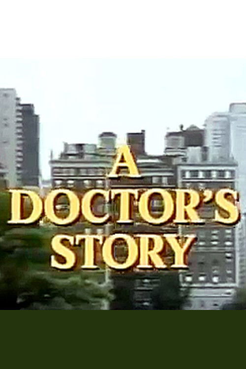 A Doctor's Story (1984) movie poster