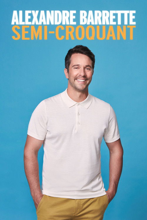 Alexandre Barrette: Semi-Croquant (2022) movie poster