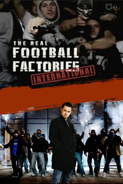 The Real Football Factories International (2007) TV show poster
