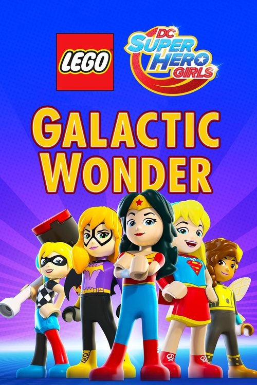 LEGO DC Super Hero Girls: Galactic Wonder (2017) movie poster