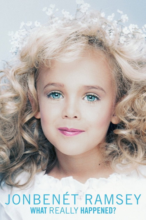 JonBenét Ramsey: What Really Happened? (2021) movie poster