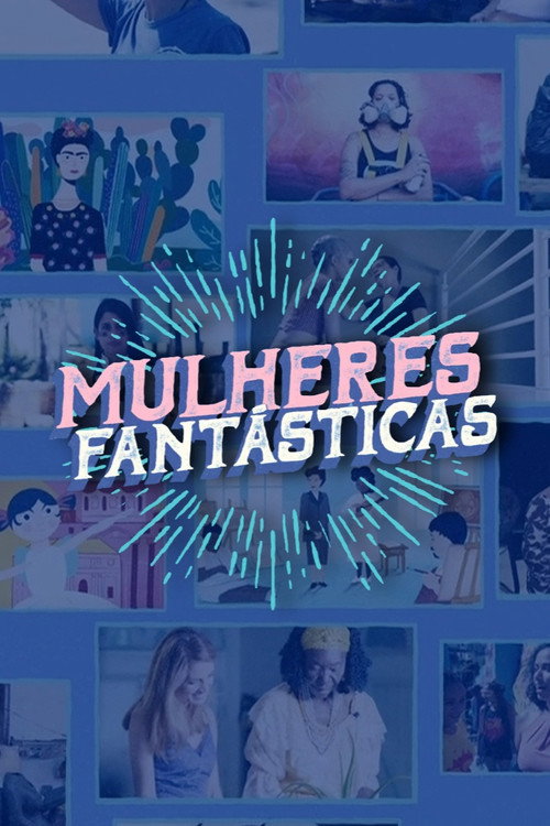 Mulheres Fantasticas (2019) TV show poster