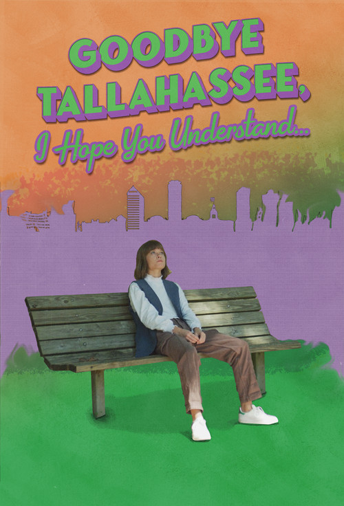 Goodbye Tallahassee, I Hope You Understand... (2022) movie poster