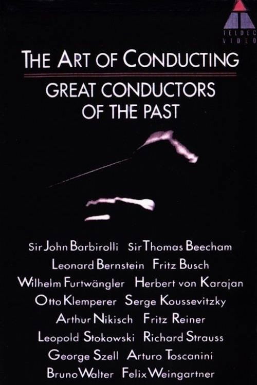 The Art of Conducting: Great Conductors of the Past (1993) movie poster
