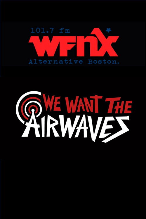 We Want The Airwaves: The WFNX Story (2013) movie poster