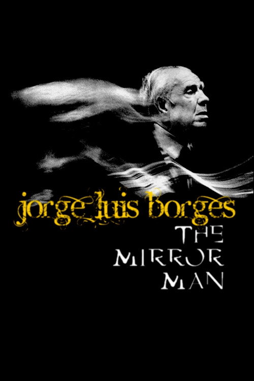 Jorge Luis Borges, the Mirror Man (1999) movie poster