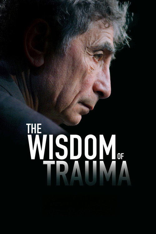 The Wisdom of Trauma (2021) movie poster