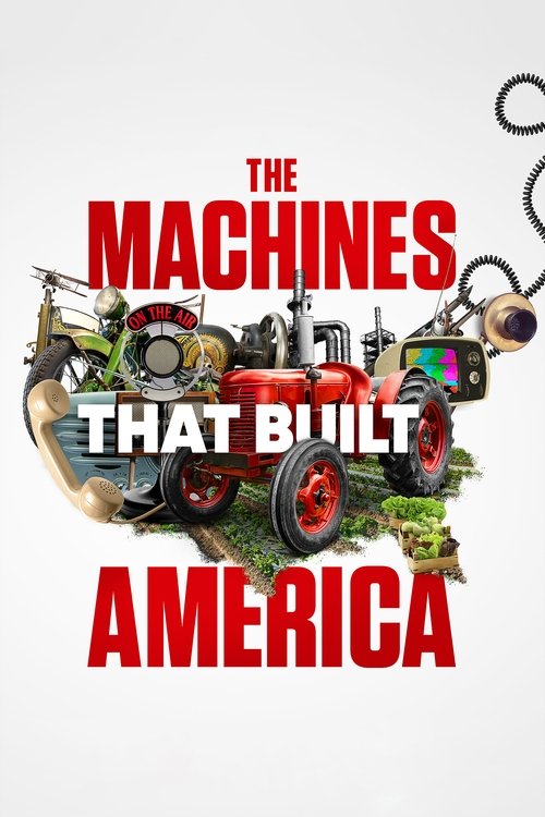 The Machines That Built America (2021) TV show poster