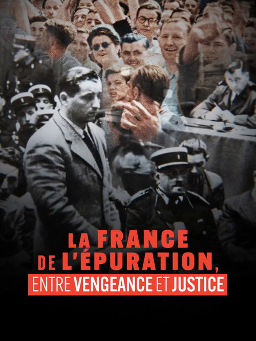 La France de l'épuration, entre vengeance et justice (2025) movie poster