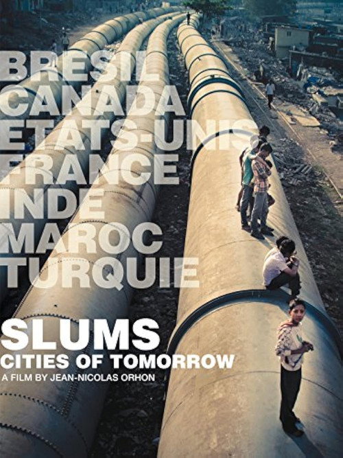 Slums: Cities of Tomorrow (2014) movie poster
