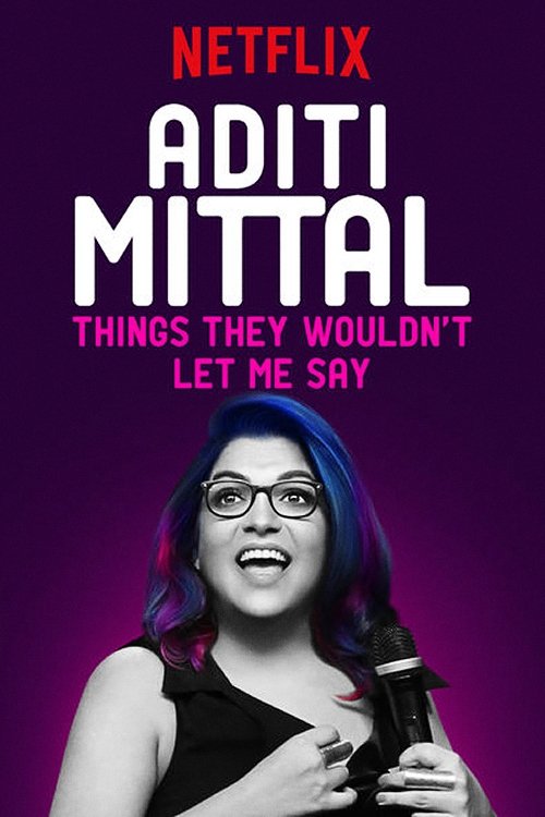 Aditi Mittal: Things They Wouldn't Let Me Say (2017) movie poster