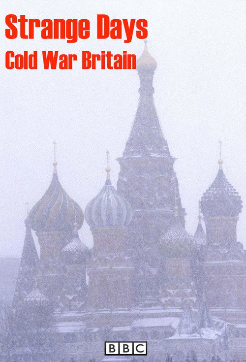 Strange Days: Cold War Britain (2013) TV show poster