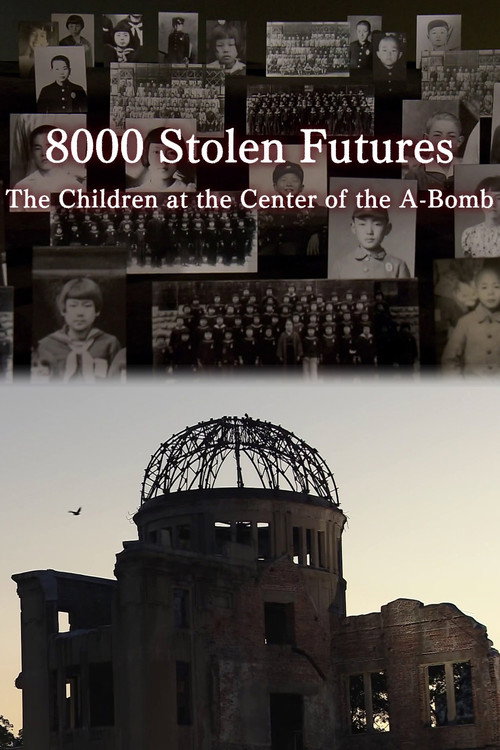8000 Stolen Futures: The Children at the Center of the A-Bomb (2022) movie poster