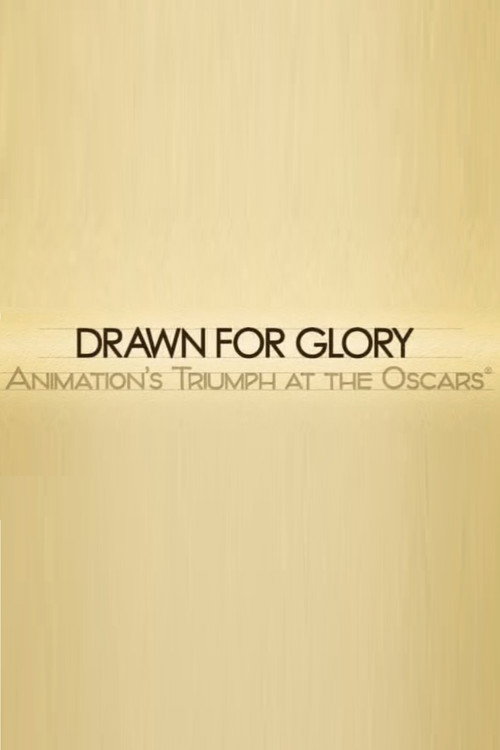 Drawn for Glory: Animation's Triumph at the Oscars (2008) movie poster