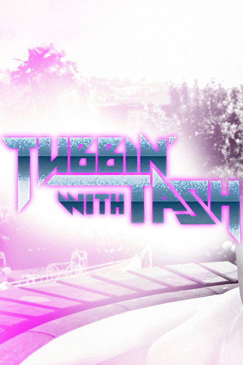 Tubbin' With Tash (2013) TV show poster