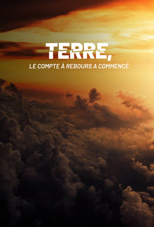 Terre, le compte à rebours a commencé (2018) TV show poster