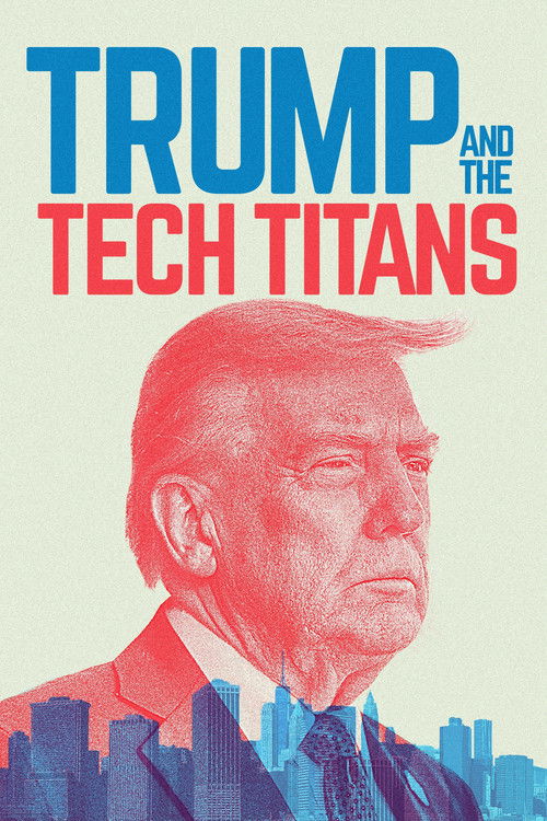 Trump and the Tech Titans (2025) movie poster