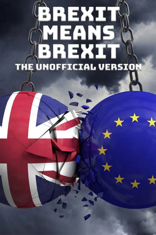 Brexit Means Brexit: The Unofficial Version (2017) movie poster