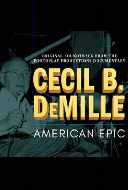 Cecil B. DeMille: American Epic (2004) movie poster