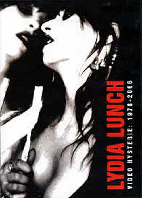 Lydia Lunch: Video Hysterie: 1978 - 2006 (2008) movie poster